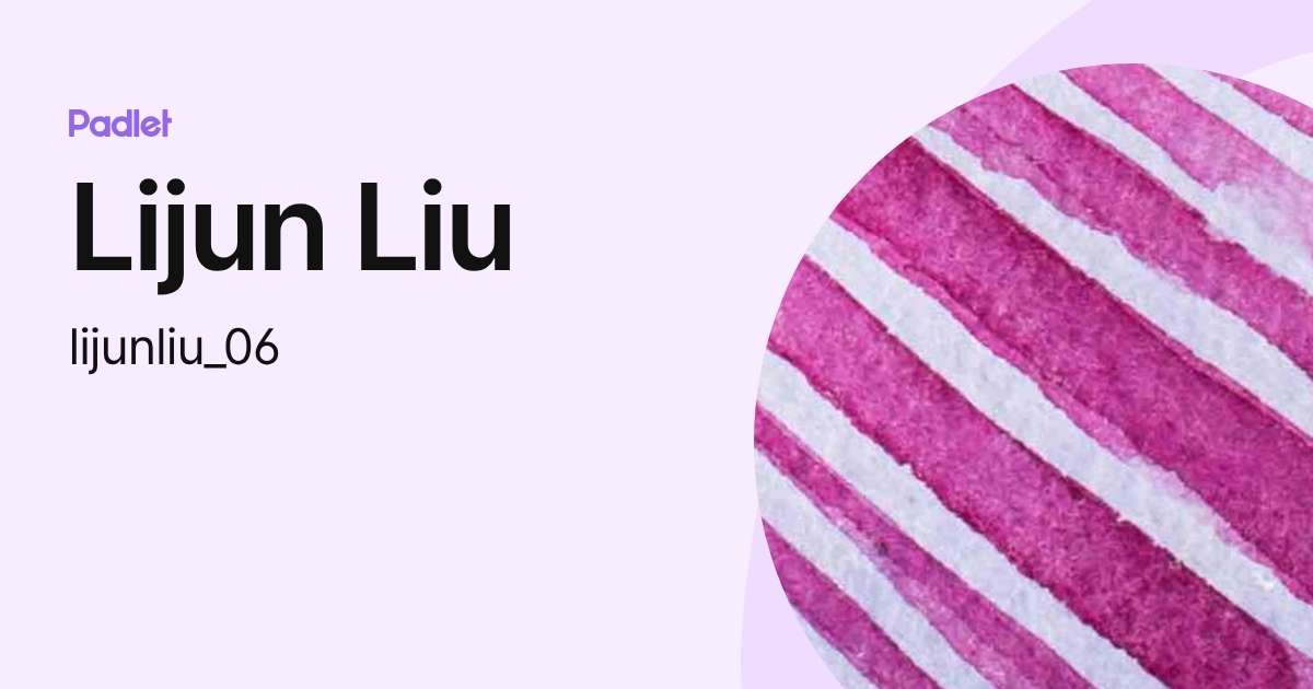 Lijun Liu (lijunliu_06) profile | Padlet