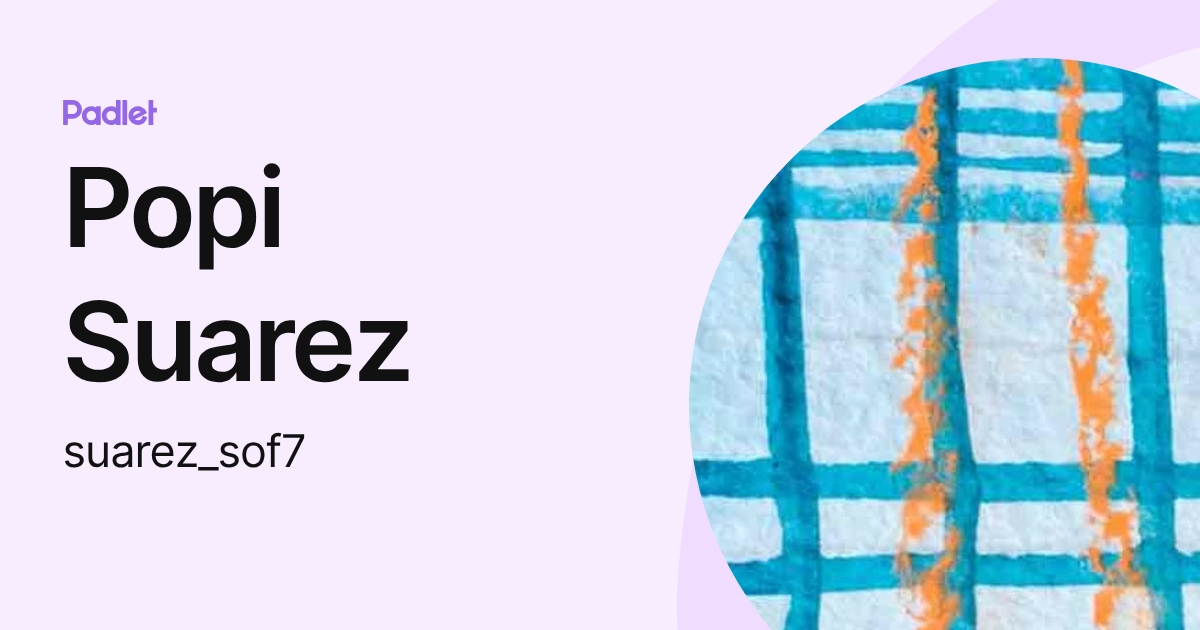 Popi Suarez (suarez_sof7) profile | Padlet