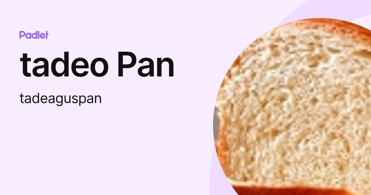 tadeo Pan (tadeaguspan) profile | Padlet