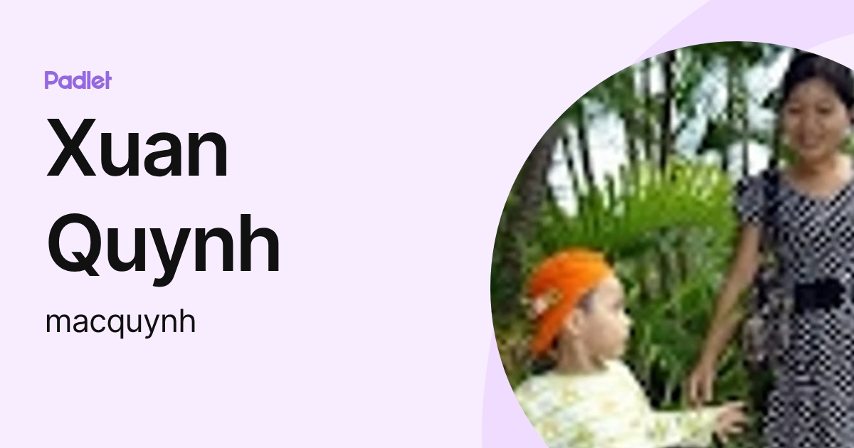 Xuan Quynh (macquynh) profile | Padlet