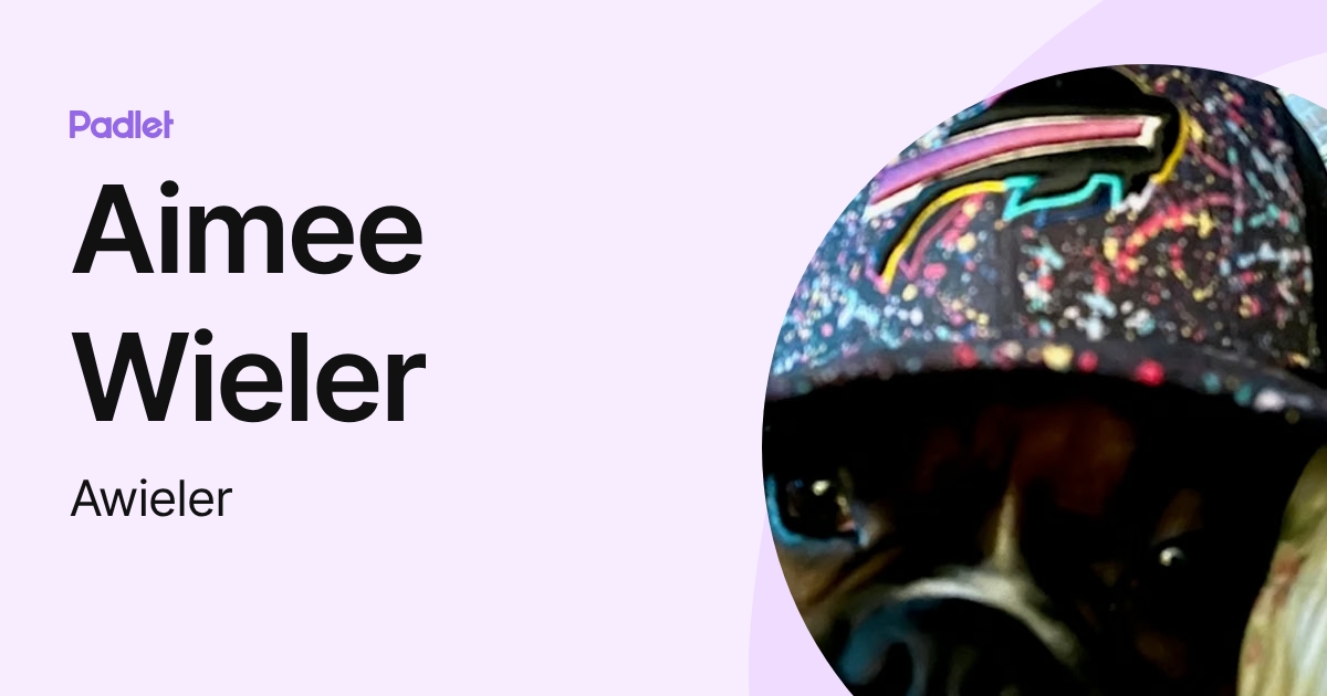 Aimee Wieler (Awieler) profile | Padlet