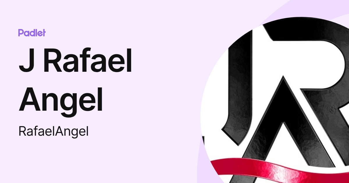 J Rafael Angel (RafaelAngel) profile | Padlet