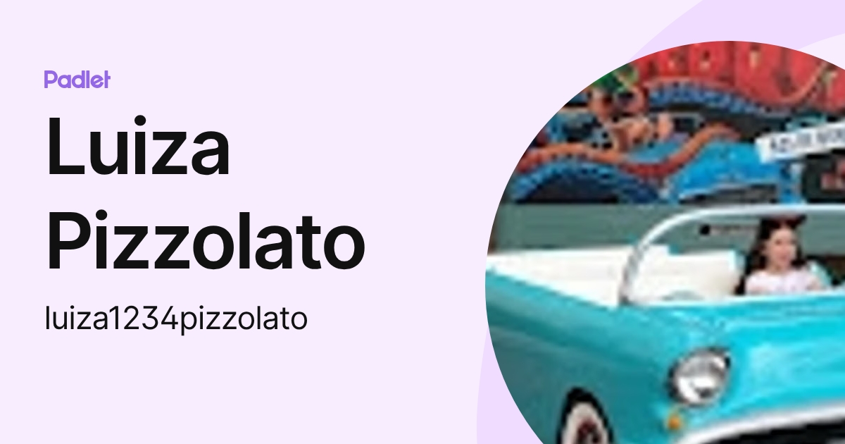 Luiza Pizzolato (luiza1234pizzolato) profile | Padlet
