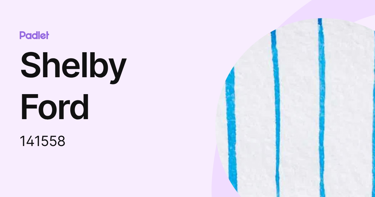 Shelby Ford (141558) profile | Padlet