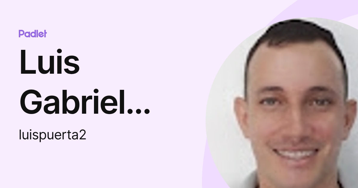 Luis Gabriel Puerta Martinez (luispuerta2) profile | Padlet