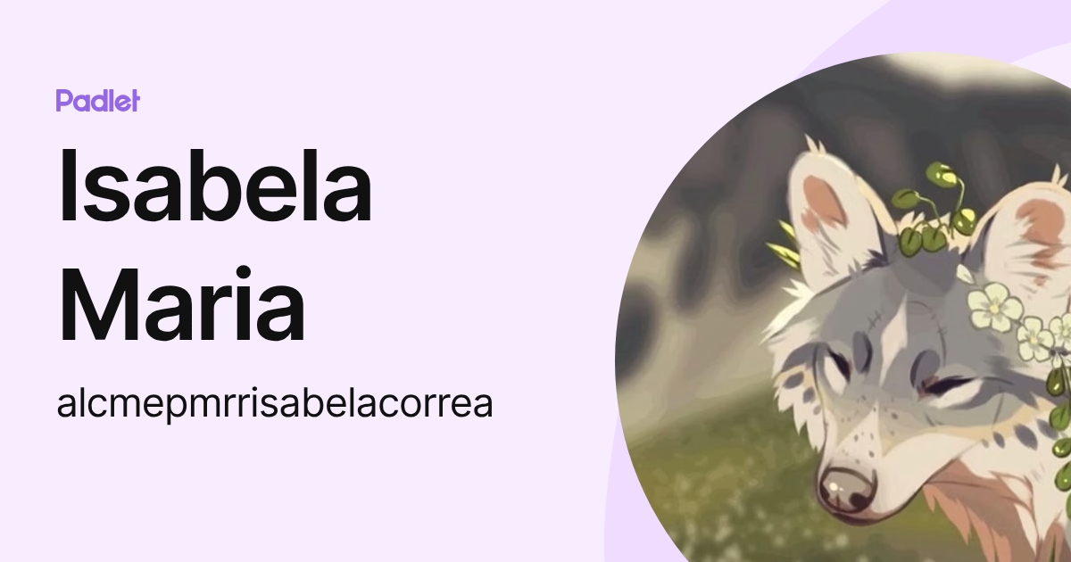 Isabela Maria (alcmepmrrisabelacorrea) profile | Padlet