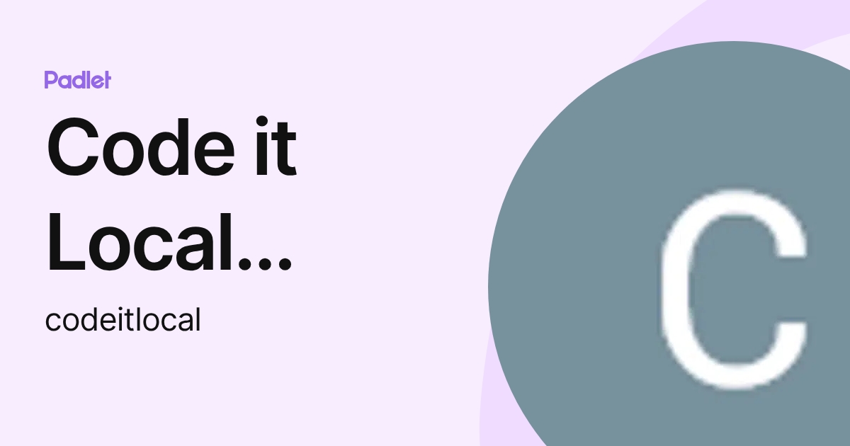Code it Local Code it Local (codeitlocal) profile | Padlet