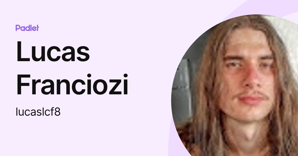 Lucas Franciozi (lucaslcf8) profile | Padlet