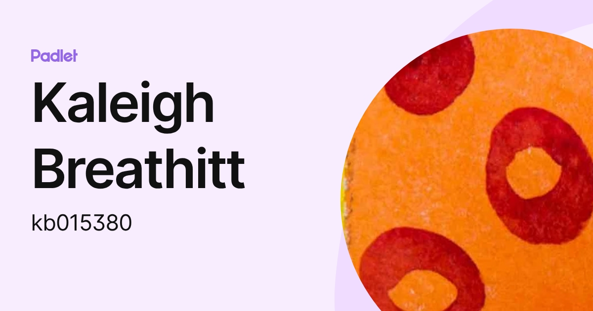 Kaleigh Breathitt (kb015380) profile | Padlet