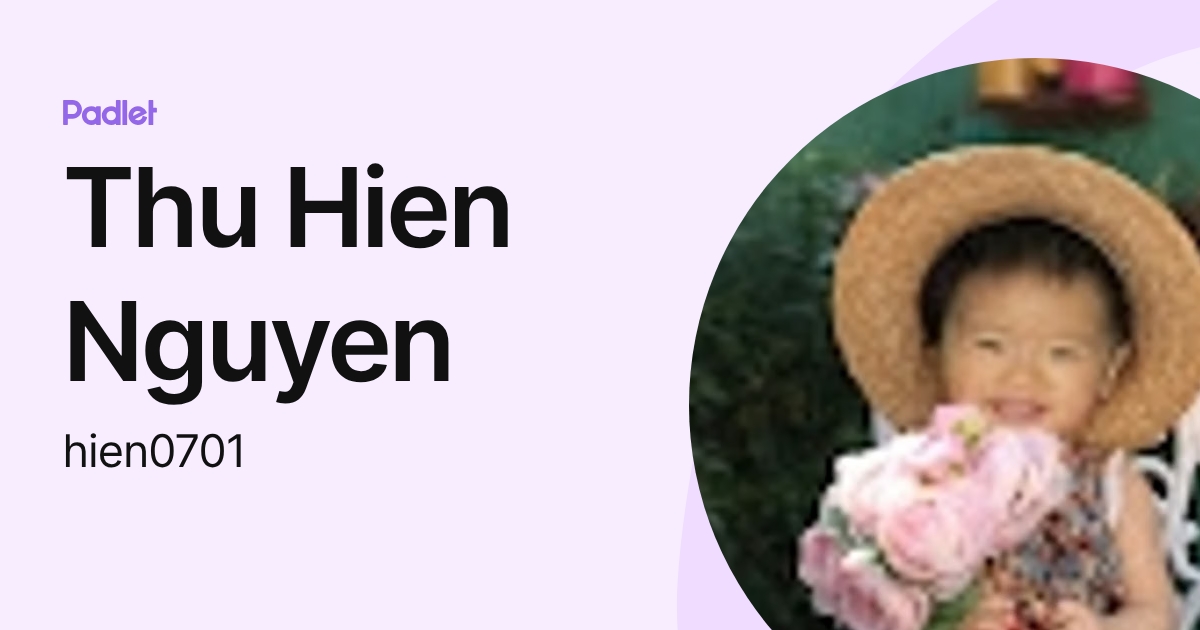 Thu Hien Nguyen (hien0701) profile | Padlet