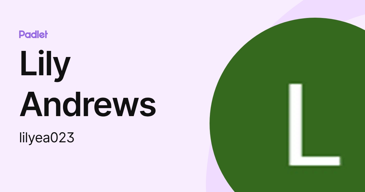 Lily Andrews (lilyea023) profile Padlet
