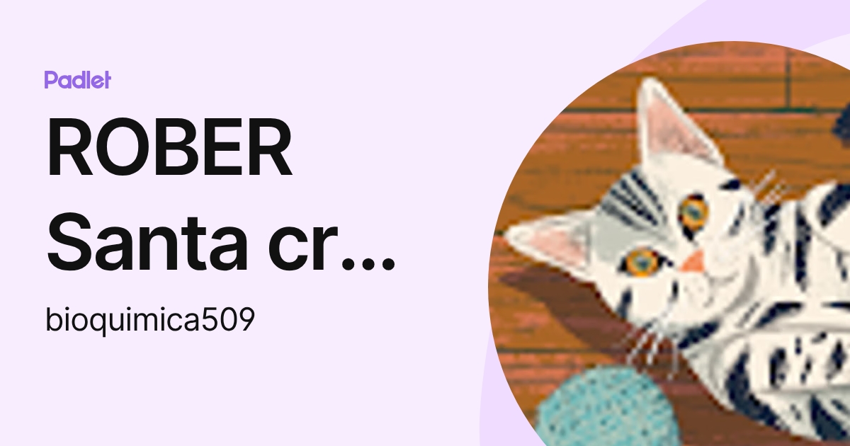 ROBER Santa cruz granda (bioquimica509) perfil | Padlet
