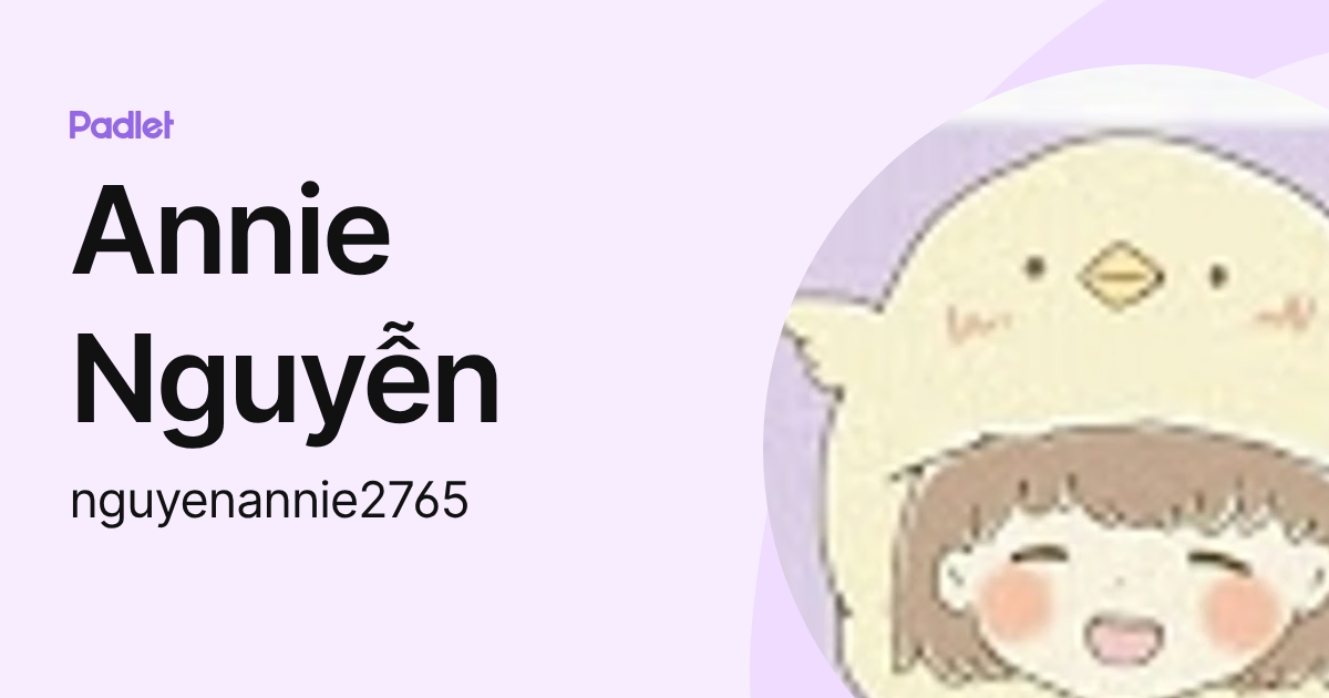 Annie Nguyễn (nguyenannie2765) profile | Padlet