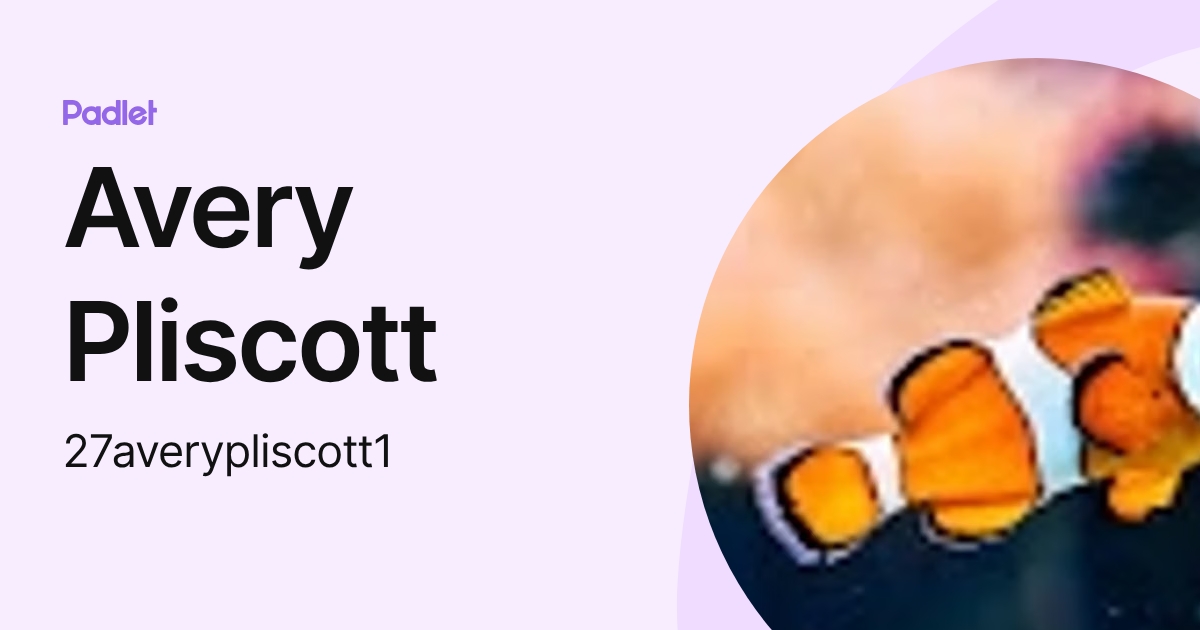 Avery Pliscott (27averypliscott) profile | Padlet