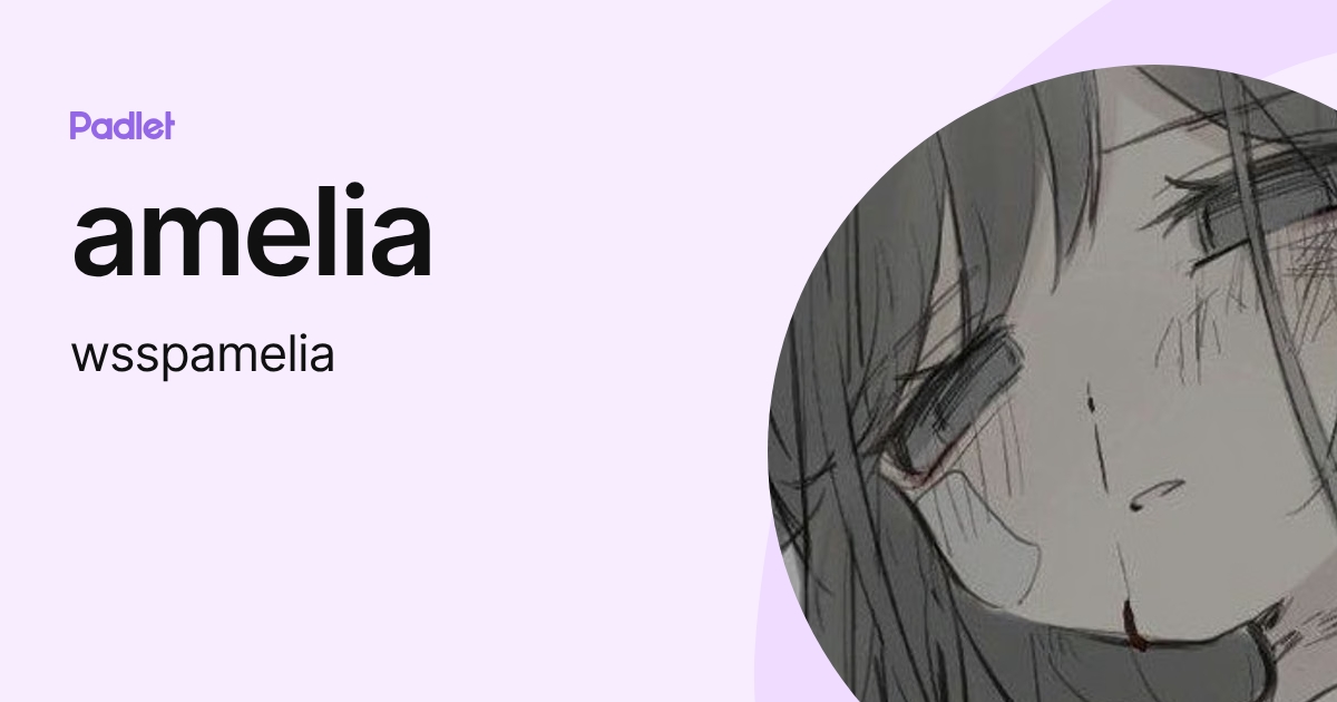 amelia (wsspamelia) profile | Padlet