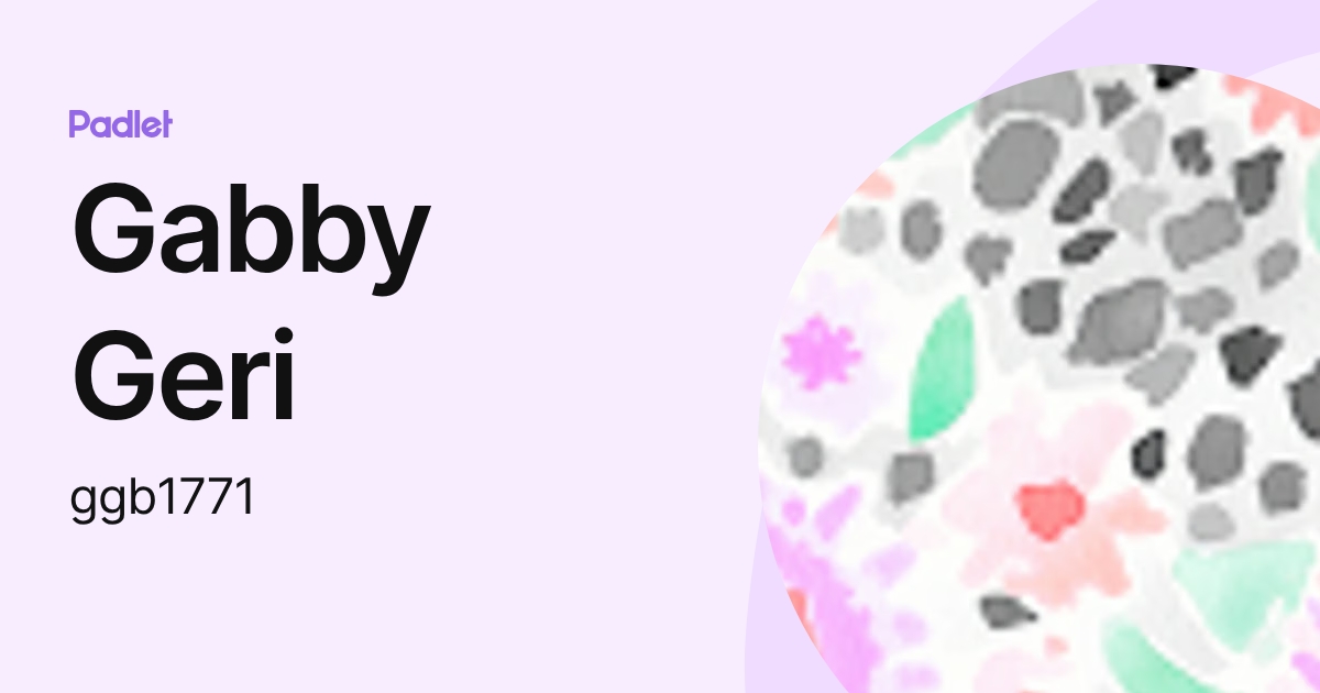 Gabby Geri (ggb1771) profile | Padlet