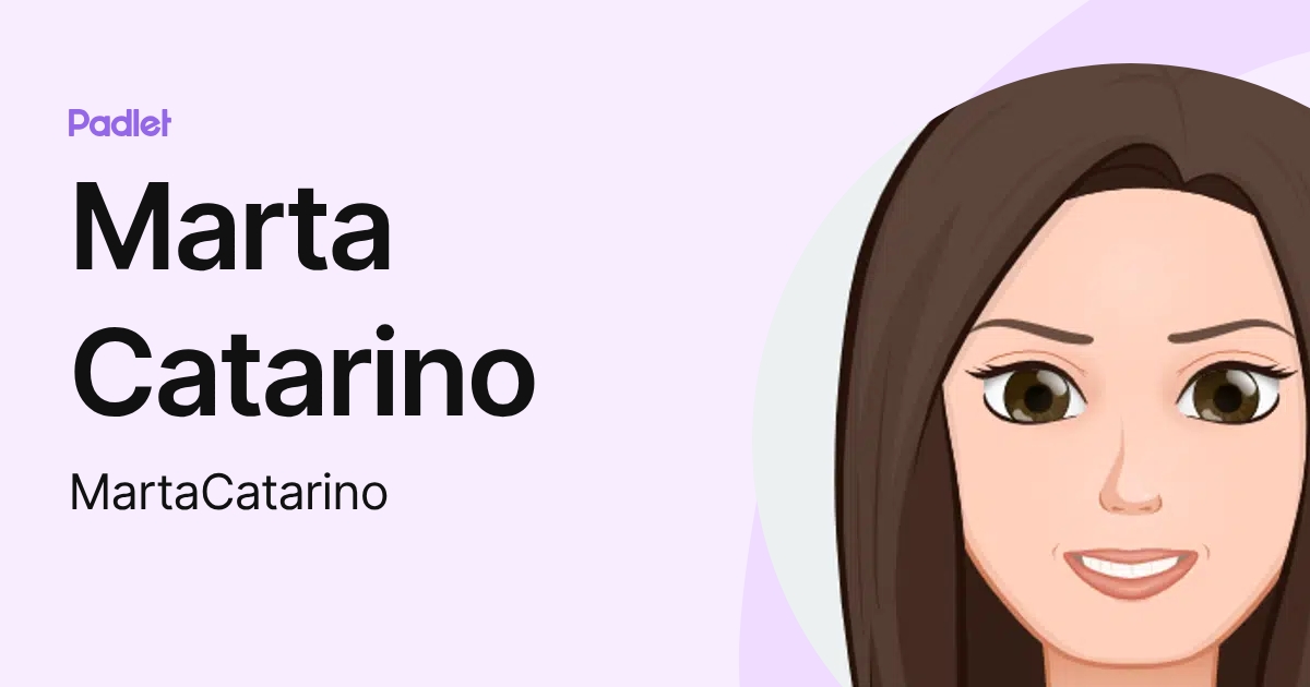 Marta Catarino (MartaCatarino) profile | Padlet