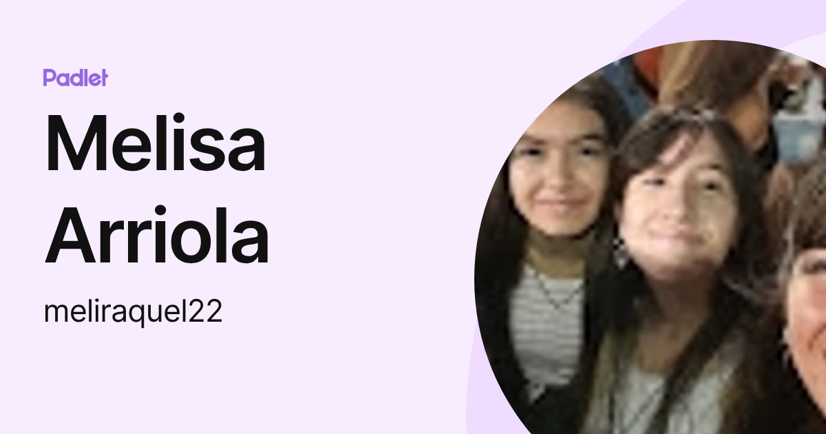 Melisa Arriola (meliraquel22) profile | Padlet