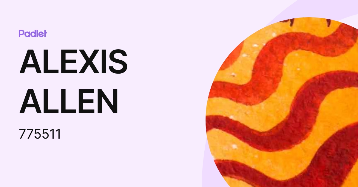 ALEXIS ALLEN (775511) profile | Padlet