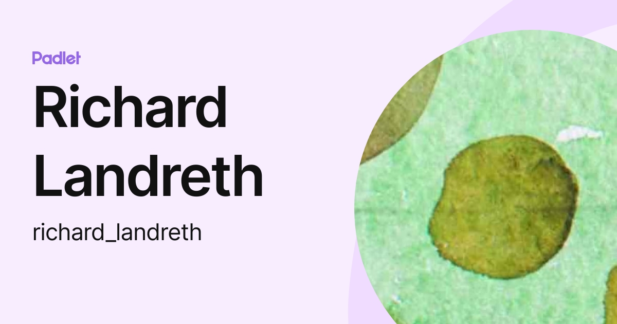 Richard Landreth (richard_landreth) profile | Padlet