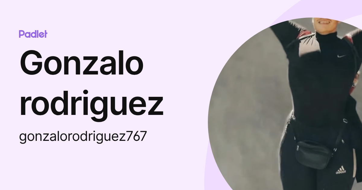 Gonzalo rodriguez (gonzalorodriguez767) profile | Padlet