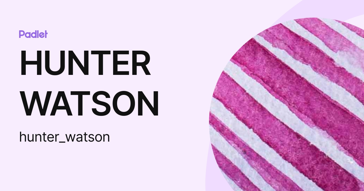 HUNTER WATSON (hunter_watson) profile | Padlet