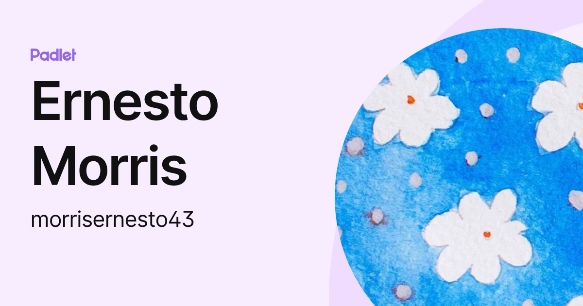 Ernesto Morris (morrisernesto43) profile | Padlet