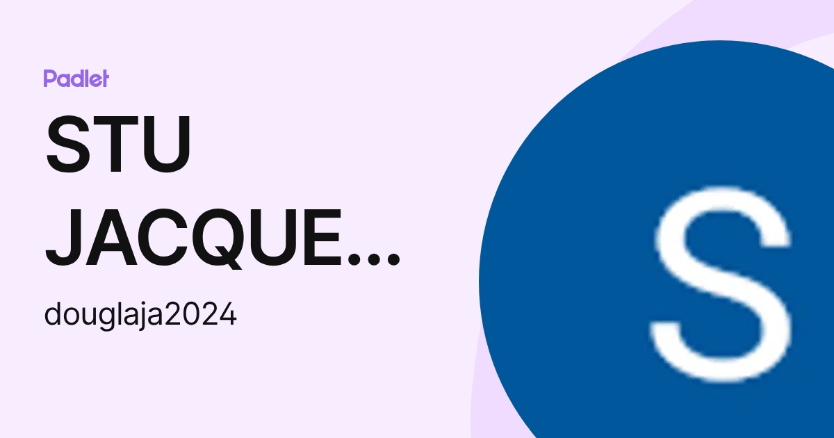 STU JACQUELINE DOUGLAS (douglaja2024) profile | Padlet