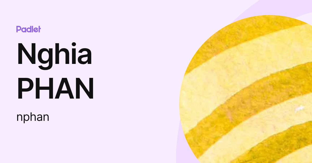 Nghia PHAN (nphan) profile | Padlet