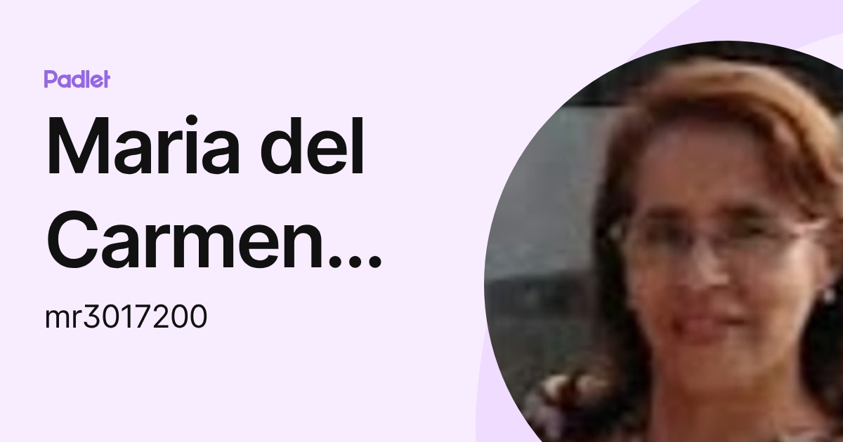 Maria del Carmen Rodriguez (mr3017200) profile | Padlet
