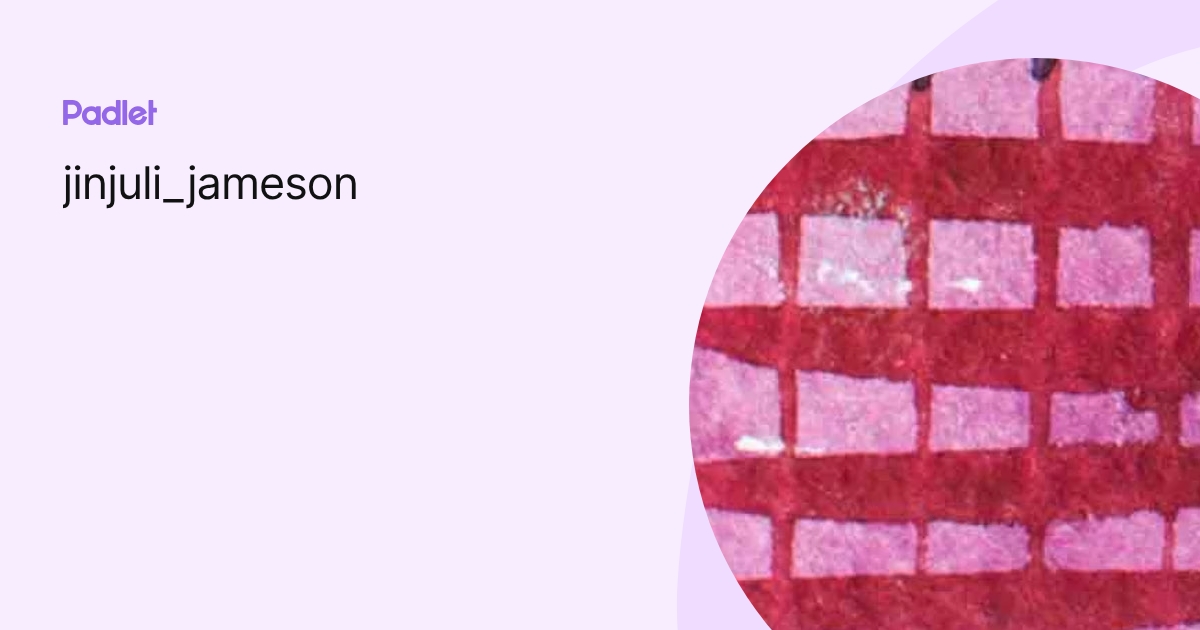 jinjuli_jameson profile | Padlet
