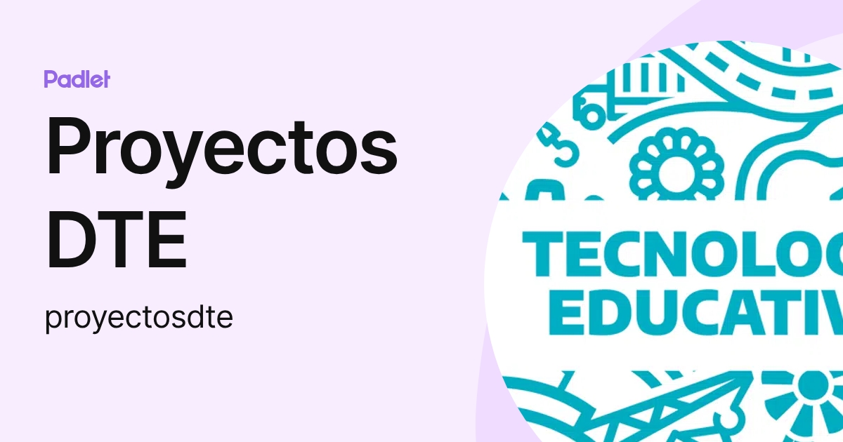 Proyectos DTE (proyectosdte) perfil | Padlet