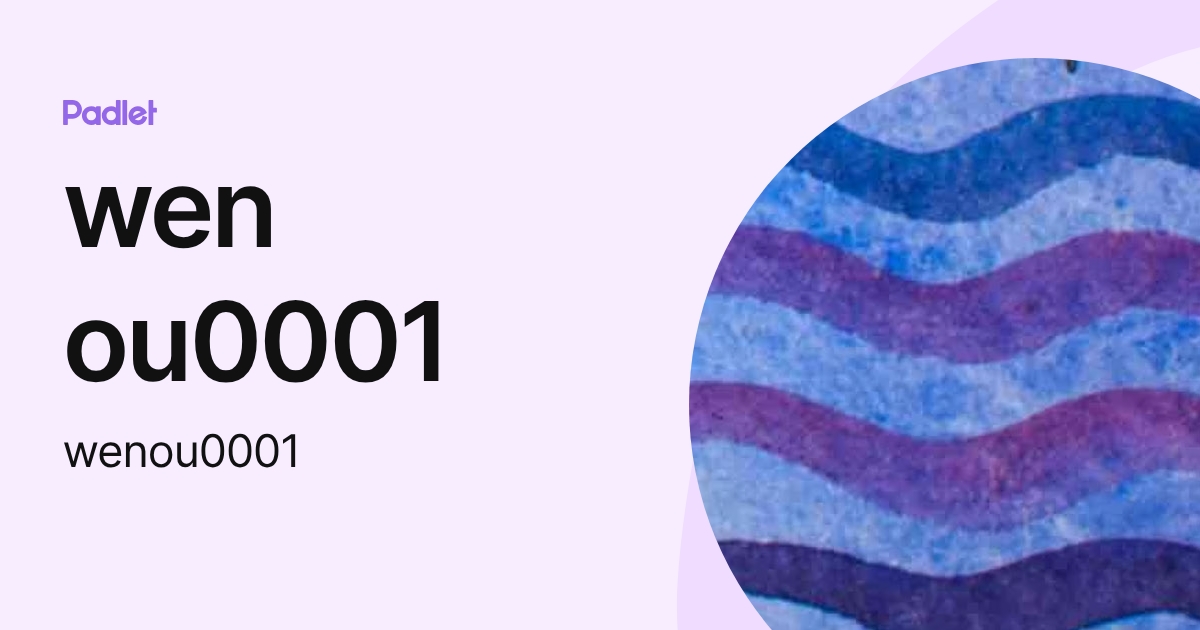 wen ou0001 (wenou0001) profile | Padlet