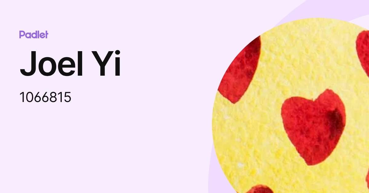 Joel Yi (1066815) profile | Padlet