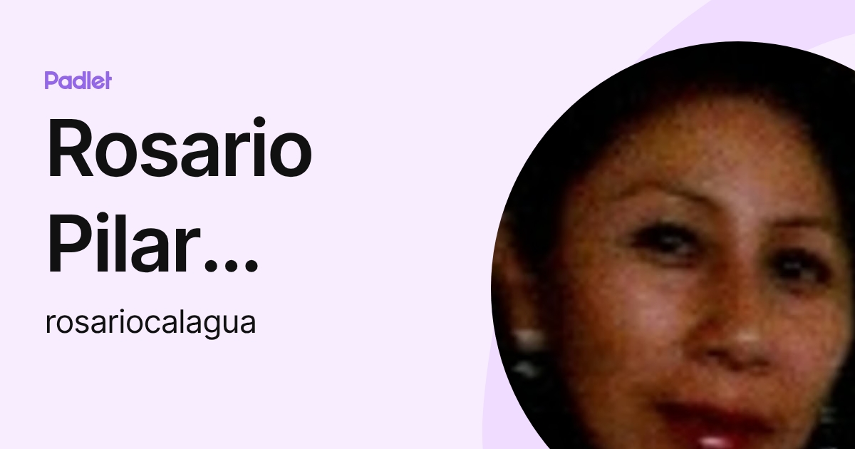 Rosario Pilar Calagua Sánchez (rosariocalagua) profile | Padlet