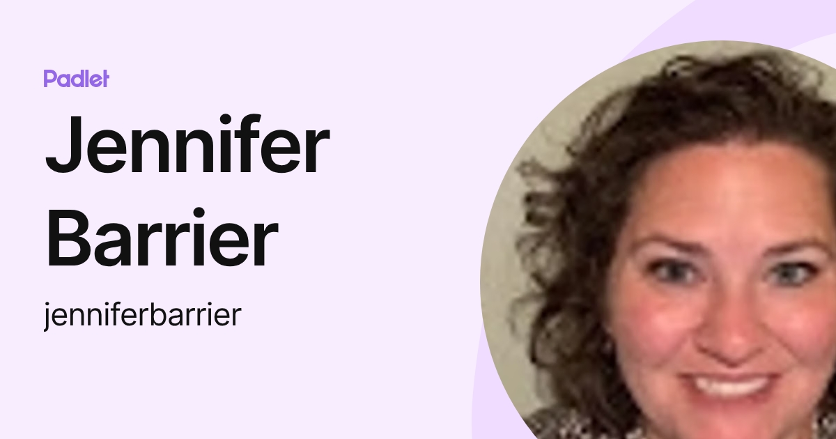 Jennifer Barrier (jenniferbarrier) profile | Padlet