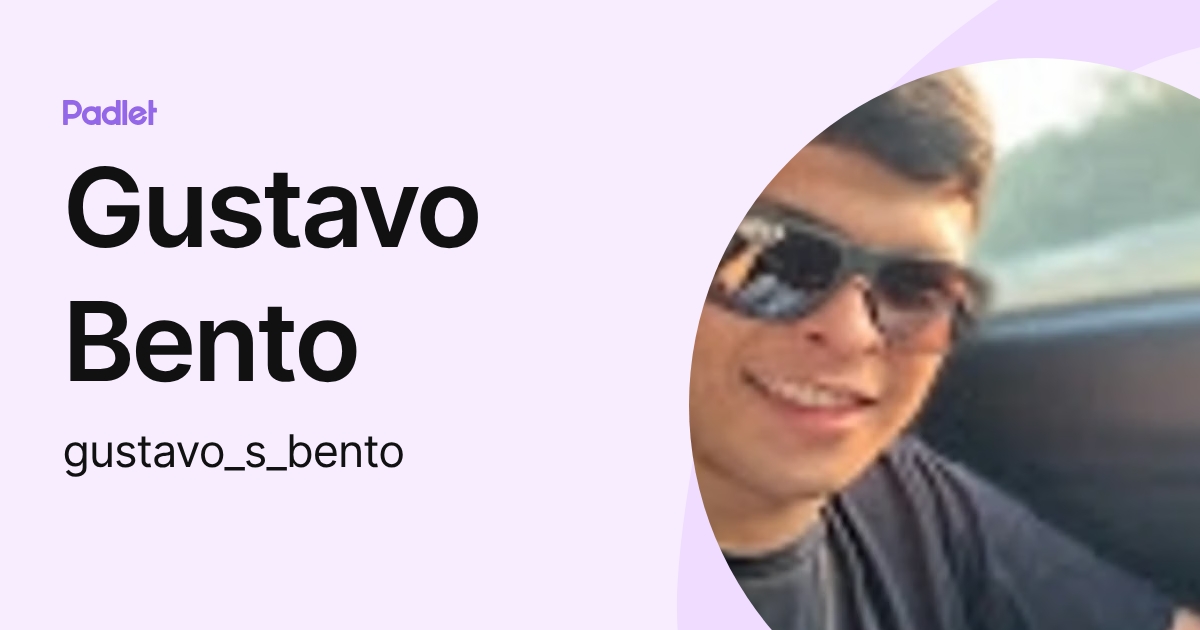 Gustavo Bento (gustavo_s_bento) profile | Padlet