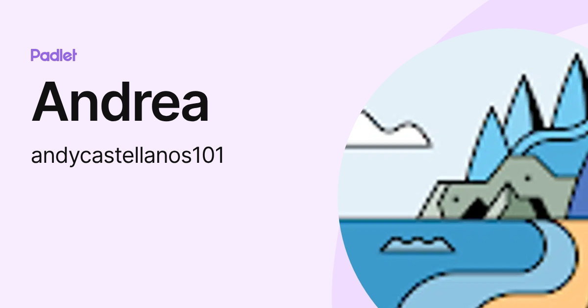 Andrea (andycastellanos101) profile | Padlet