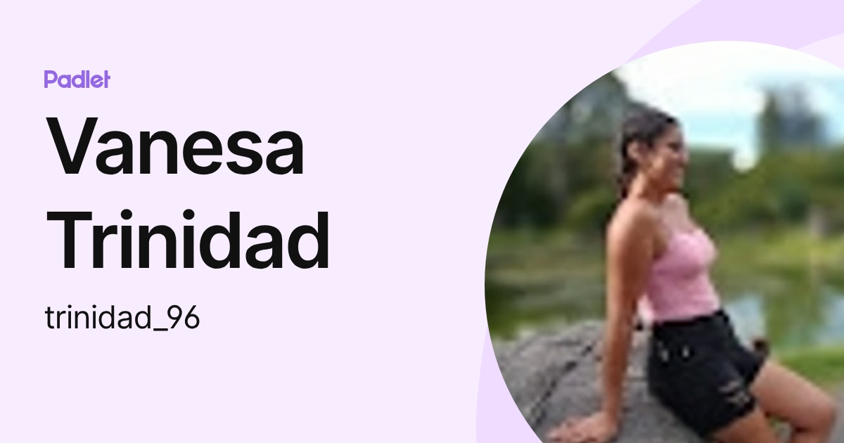 Vanesa Trinidad (trinidad_96) profile | Padlet