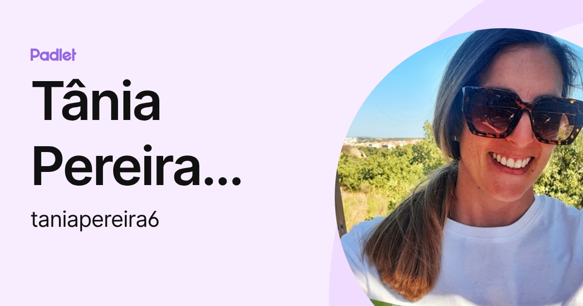 Tânia Pereira Nunes (taniapereira6) profile | Padlet