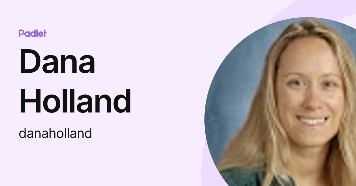 Dana Holland (danaholland) profile | Padlet