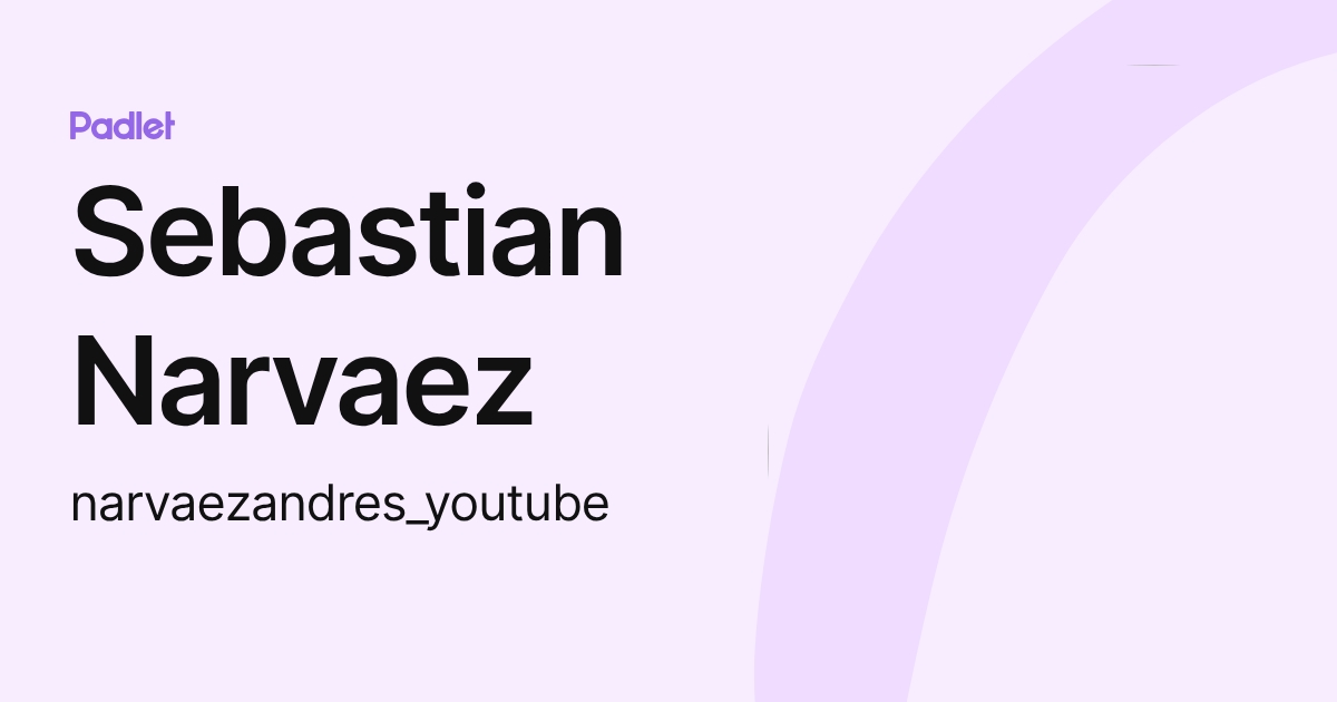 Sebastian Narvaez (narvaezandres_youtube) profile | Padlet