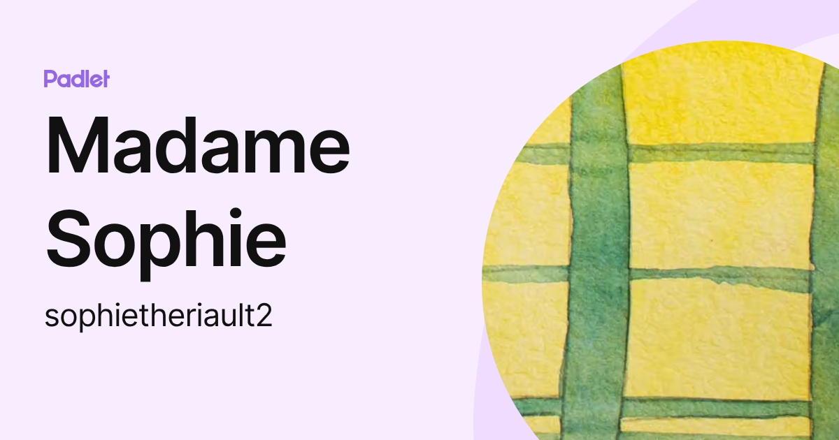 Madame Sophie (sophietheriault2) profile | Padlet