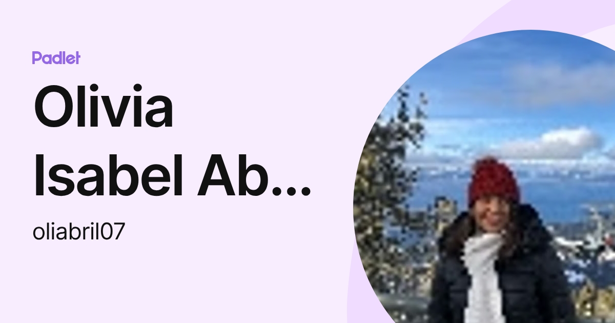 Olivia Isabel Abril Romero (oliabril07) profile | Padlet