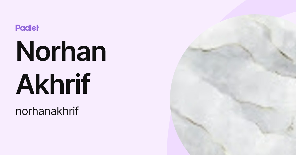 Norhan Akhrif (norhanakhrif) profile | Padlet