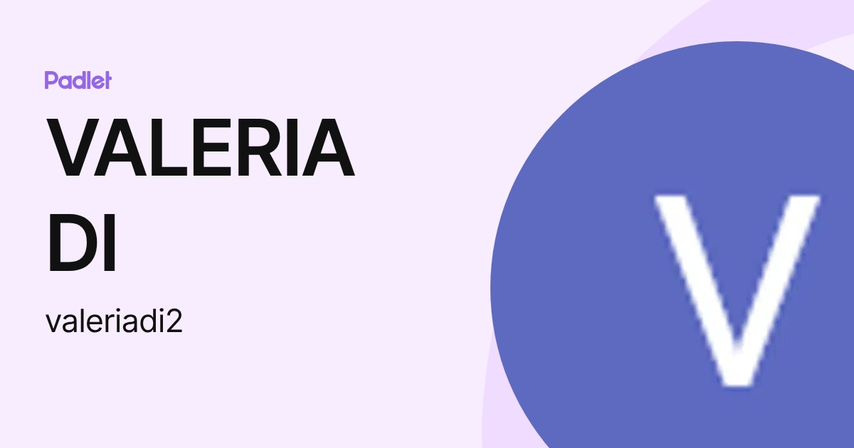 VALERIA DI (valeriadi2) profile | Padlet