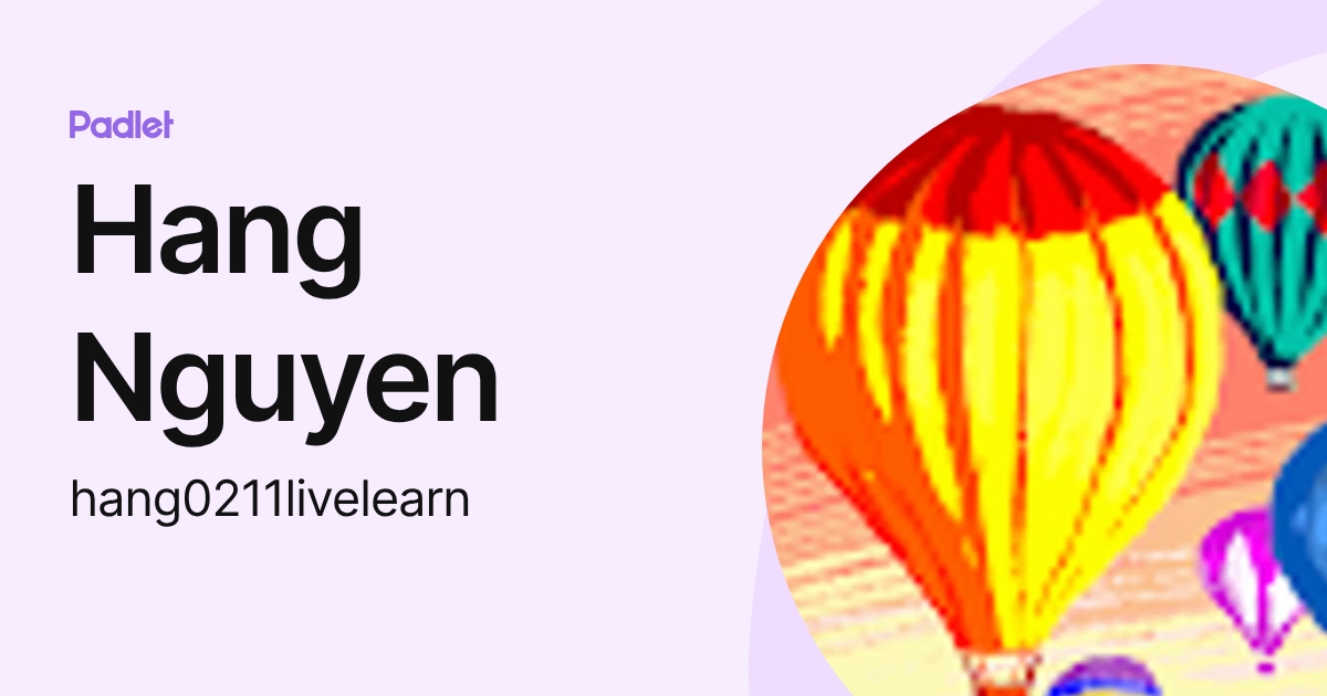 Hang Nguyen (hang0211livelearn) profile | Padlet