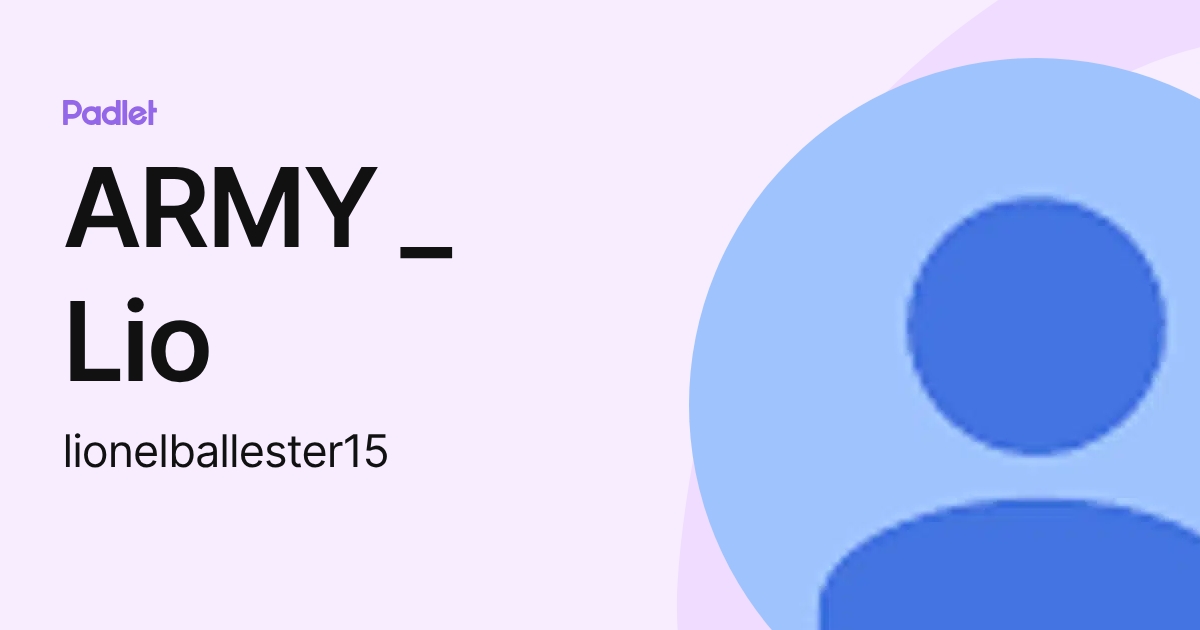 ARMY _ Lio (lionelballester15) perfil | Padlet