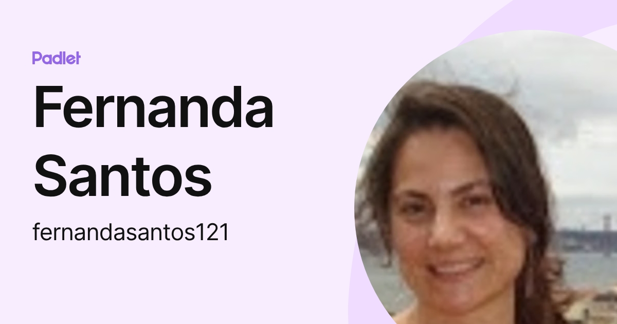Fernanda Santos (fernandasantos121) profile | Padlet