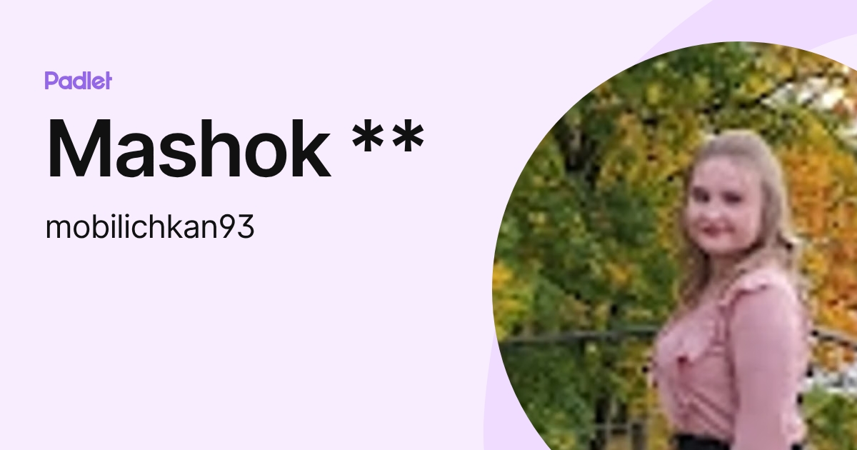 Mashok Rind Mashok ** (mobilichkan93) profile | Padlet
